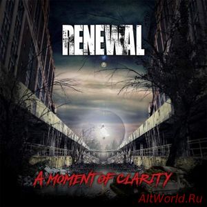 Скачать Renewal - A Moment of Clarity (2017)