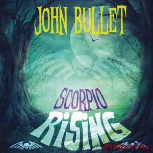 Скачать John Bullet - Scorpio Rising (2017)