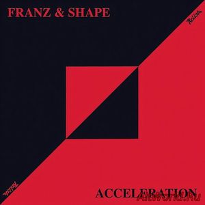 Скачать Franz & Shape - Acceleration (2007)