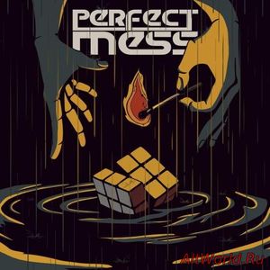 Скачать Perfect Mess - Perfect Mess (2017)