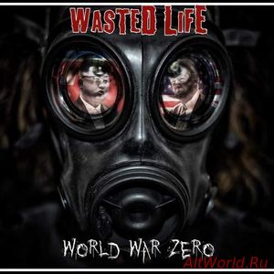 Скачать Wasted Life - World War Zero (2017)