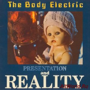 Скачать The Body Electric - Presentation And Reality (1983)