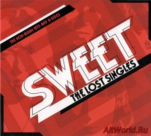 Скачать Sweet - The Lost Singles: The Non-Album Hits And B-Sides (2017)