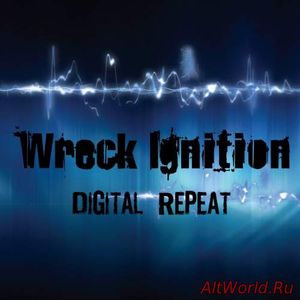 Скачать Wreck Ignition - Digital Repeat (2018)