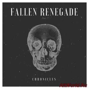 Скачать Fallen Renegade - Chronicles (2018)