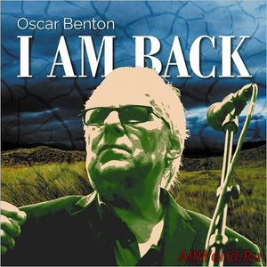 Скачать Oscar Benton - I Am Back (2018)