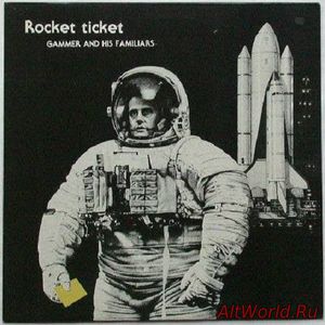 Скачать Gammer And His Familiars - Rocket Ticket (1981)