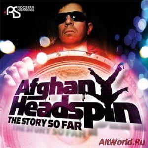 Скачать Afghan Headspin - The Story So Far (2011)