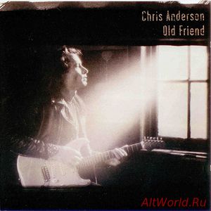 Скачать Chris Anderson – Old Friend (1995)