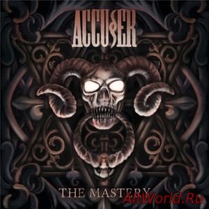 Скачать Accuser - The Mastery (2018)