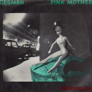 Скачать Gesmbh - Pink Mother (1983)