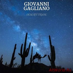 Скачать Giovanni Gagliano - Desert Train (2018)