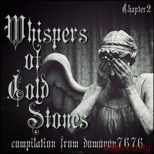 Скачать Whispers Of Cold Stones. Chapter Two - Compilation (2018)