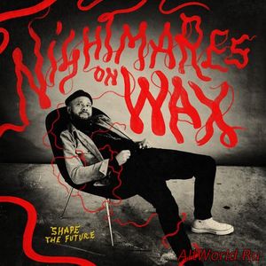 Скачать Nightmares on Wax - Shape the Future (2018)