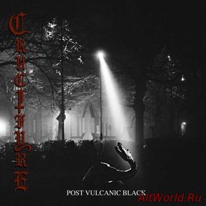 Скачать Crucifyre - Post Vulcanic Black (2018)