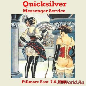 Скачать Quicksilver Messenger Service - Fillmore East (1968) Bootleg