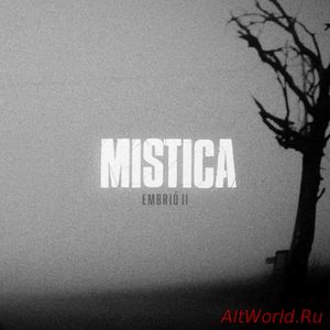 Скачать Mistica - Embrio II (2018)