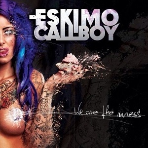 Скачать бесплатно Eskimo Callboy - We Are The Mess (2014)