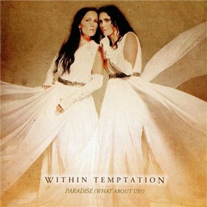 Скачать бесплатно Within Temptation - Paradise (What About Us?) (2013)