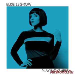Скачать Elise LeGrow - Playing Chess (2018)