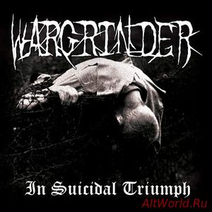 Скачать Wargrinder - In Suicidal Triumph (2016)