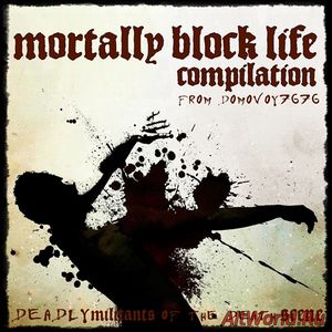 Скачать Mortally Block Life - Compilation (2018)