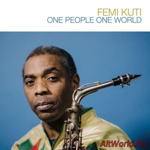 Скачать Femi Kuti - One People One World (2018)