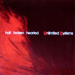 Скачать Unlimited Systems - Half Broken Hearted (1985)