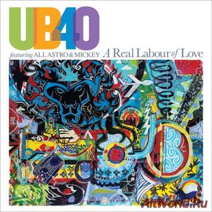 Скачать UB40 featuring Ali, Astro & Mickey - A Real Labour Of Love (2018)