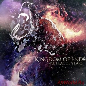 Скачать Kingdom of Ends - The Plague Years (2018)