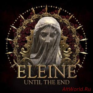 Скачать Eleine - Until the End (2018)