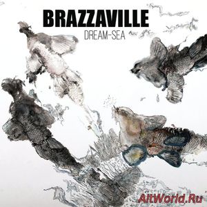 Скачать Brazzaville - Dream-Sea (2018)
