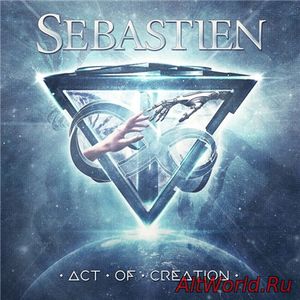 Скачать Sebastien - Act Of Creation (2018) Lossless