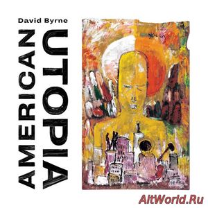 Скачать David Byrne - American Utopia (2018)