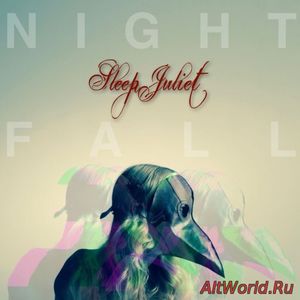 Скачать Sleep Juliet - Nightfall (2018)