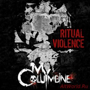 Скачать My Columbine - Ritual Violence (2018)