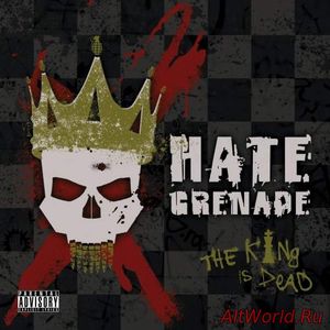 Скачать Hate Grenade - The King Is Dead (2018)