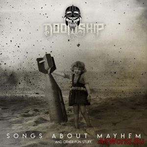 Скачать Doomship - Songs About Mayhem and Other Fun Stuff (2018)