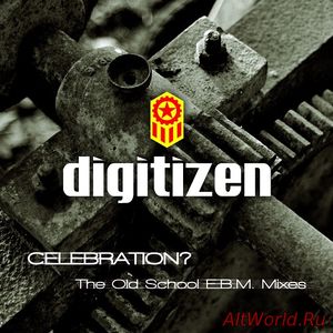 Скачать Digitizen - Celebration (The Old School E.B.M. Mixes) (2010)