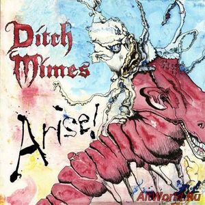 Скачать Ditch Mimes - Arise! (2018)