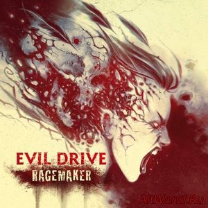Скачать Evil Drive - Ragemaker (2018)