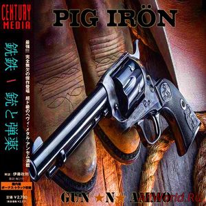 Скачать Pig Iron - Guns'n'Ammo (The Best) (2018) (Compilation)