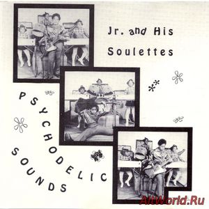 Скачать Jr. and His Soulettes - Psychodelic Sounds (1971)