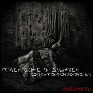 Скачать They Come In Slumber - Compilation (2018)