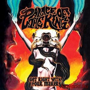 Скачать Palace of the King - Get Right with Your Maker (2018)