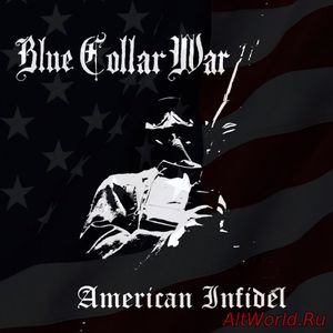Скачать Blue Collar War - American Infidel (2018)