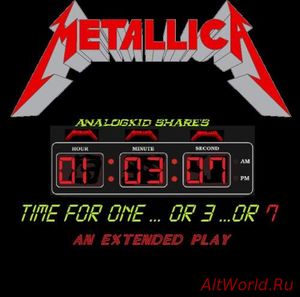 Скачать Metallica - Time For One...Or 3...Or 7 [EP] (2018)