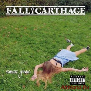 Скачать Fall Of Carthage - Emma Green (2018)