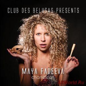 Скачать Club des Belugas & Maya Fadeeva - Chameleon (2018)
