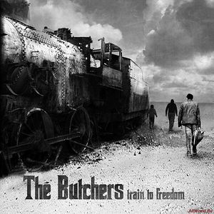 Скачать The Butchers - Train To Freedom (2018) (Lossless)